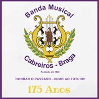 Banda Musical de Cabreiros - Honrar o Passado... Rumo ao Futuro!