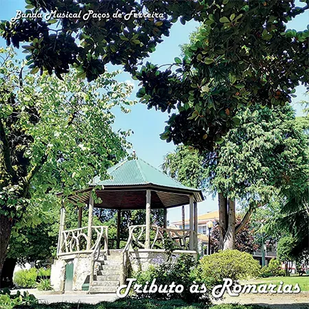 Banda Musical de Paços de Ferreira - Tributo às Romarias