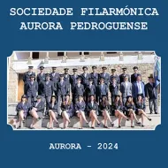 Sociedade Filarmónica Aurora Pedroguense - Aurora 2024