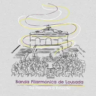 Banda Filarmonica de Lousada - Da Partitura à Emoção