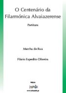 O Centenário da Filarmónica Alvaiazerense