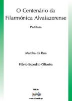 O Centenário da Filarmónica Alvaiazerense