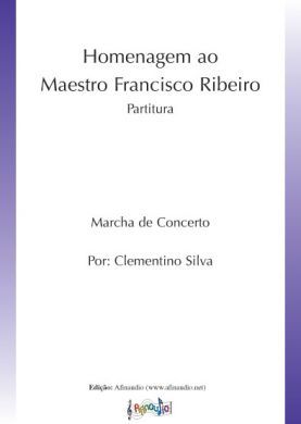 Homenagem ao Maestro Francisco Ribeiro